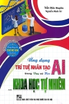 ỨNG DỤNG TRÍ TUỆ NHÂN TẠO AI TRONG DẠY VÀ HỌC MÔN KHOA HỌC TỰ NHIÊN (Dành cho Giáo viên và học sinh)